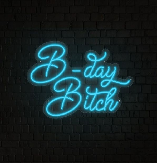 B-Day Bitch Neon Light Sign