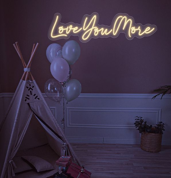 Love You More Neon Sign