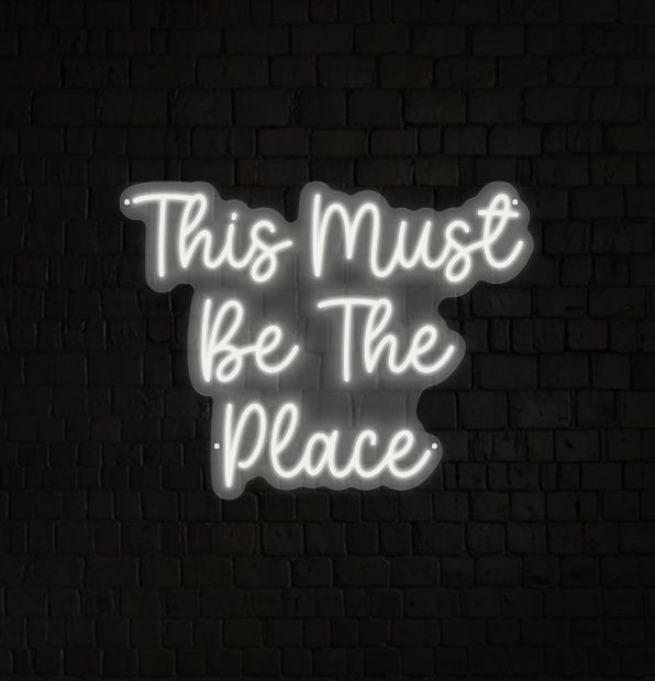 This Must Be The Place Neon Sign